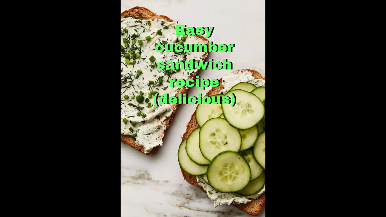 Easy & Delicious Cucumber Sandwich Recipe!