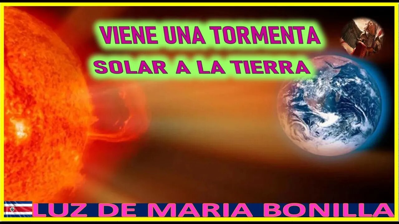 VIENE UNA TORMENTA SOLAR A LA TIERRA - MENSAJE DE SAN MIGUEL ARCANGEL A LUZ DE MARIA 4 SEPTIEMBRE 2