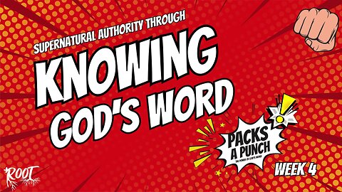 Knowing God's Word Packs a Punch! - Week 4 - Root Bible Academy