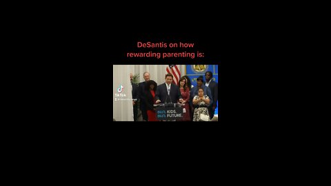 Governor DeSantis talks about how rewarding parenting is: