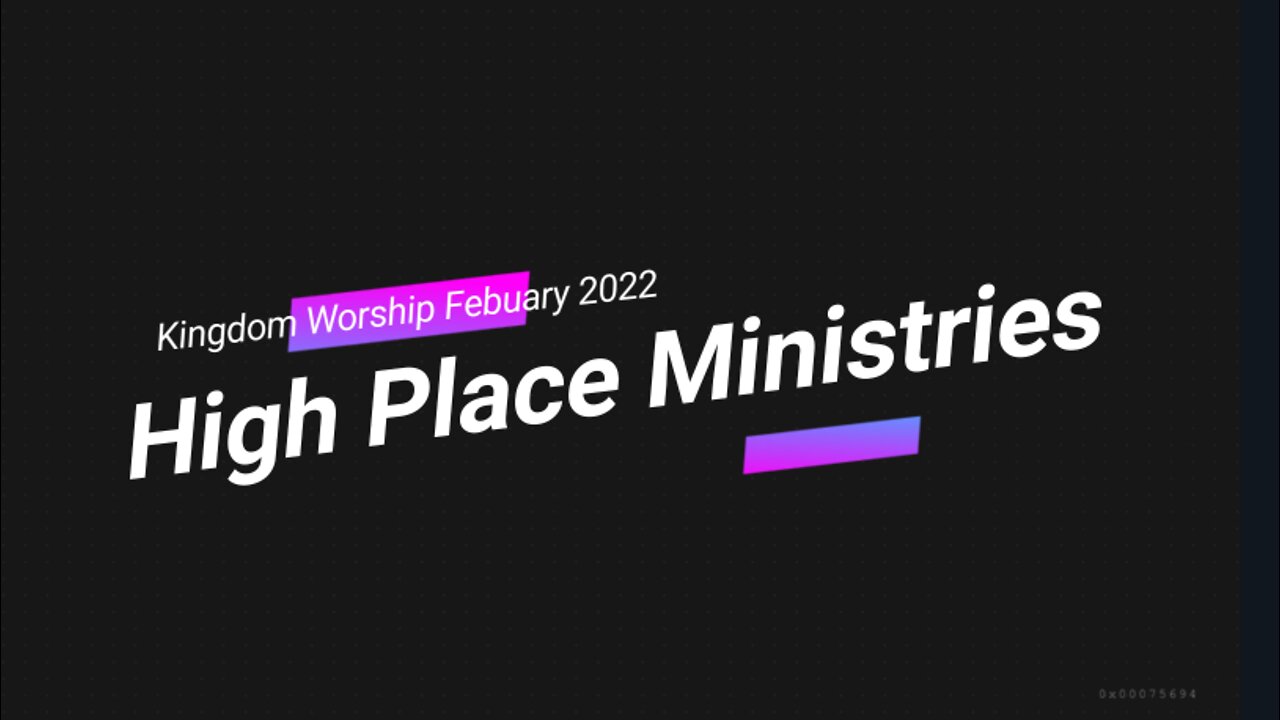 HPM Kingdom Worship Feb 2022