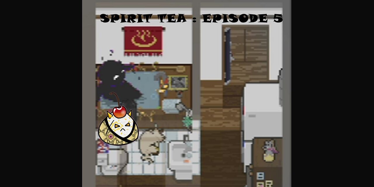 Spirit Tea Episode 5 (Sound Fix)