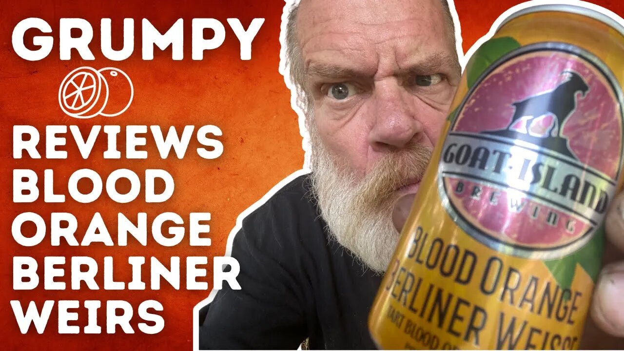 Grumpy Reviews Blood Orange Berliner Weirs from Coleman ALbeer