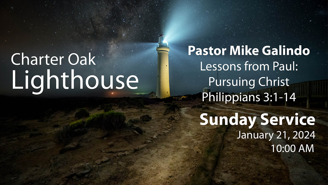 Church Service - Sunday, January 21, 2024 - Pastor Mike Galindo - "Pursuing Christ"