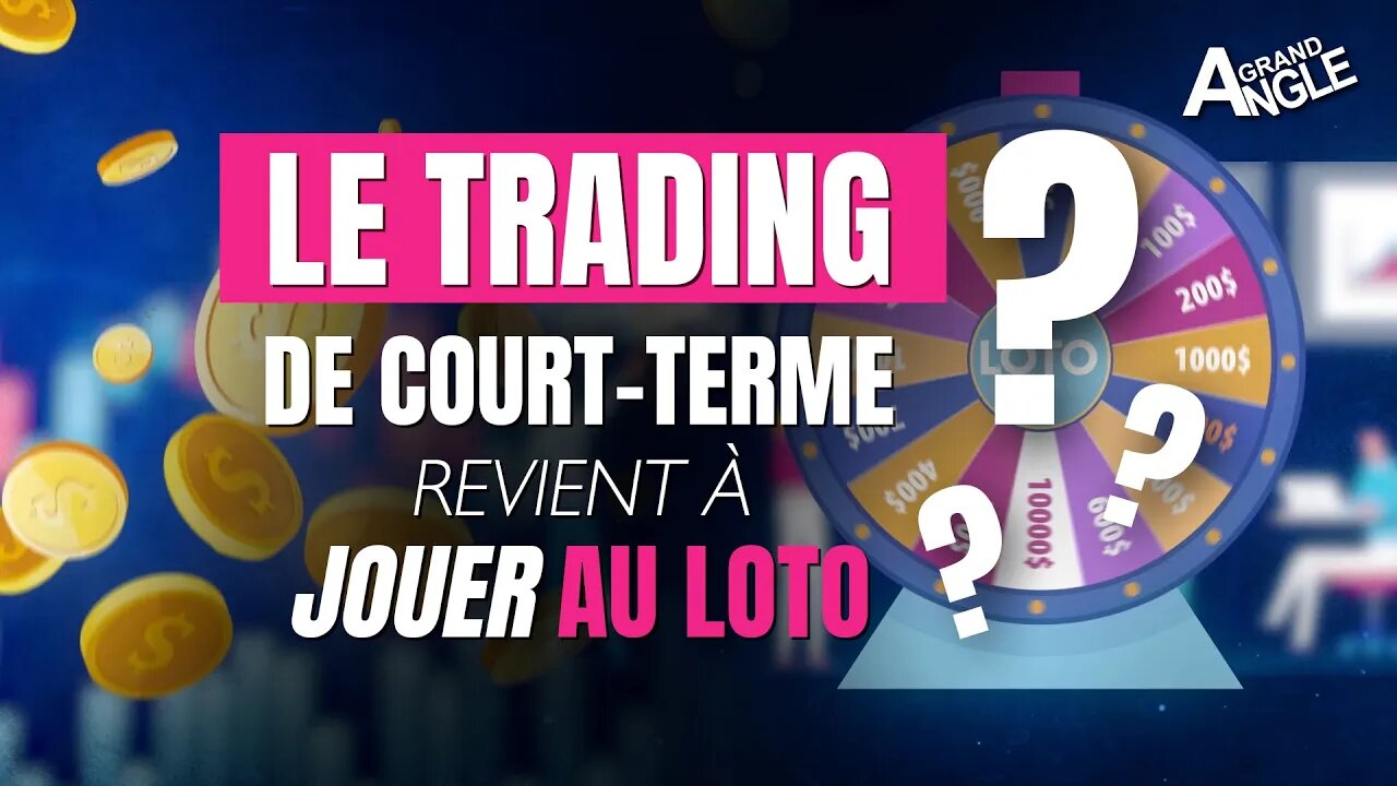 Le trading de court-terme revient à jouer au loto