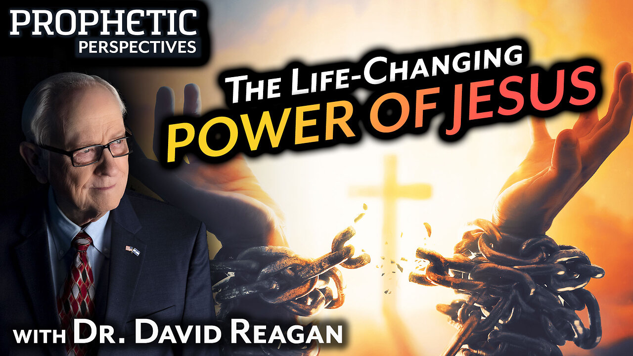 The LIFE-CHANGING POWER of Jesus | Guest: David Reagan