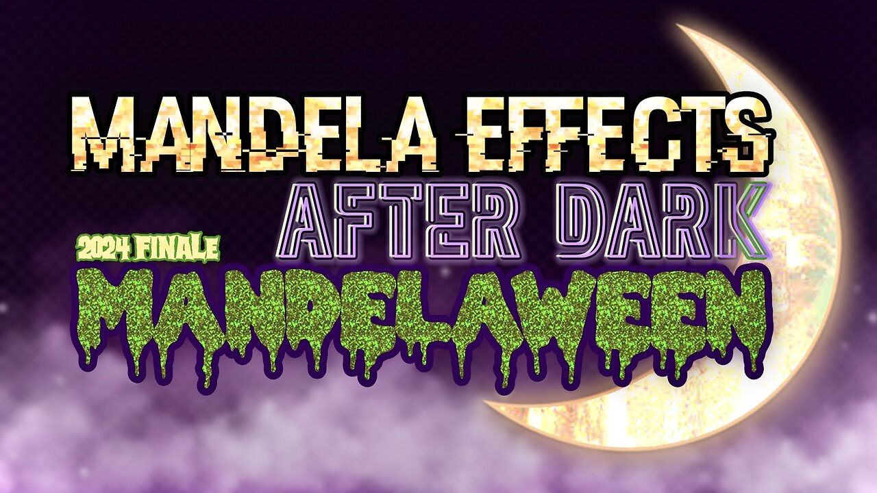 #Mandelaween 2024 Finale (Pt 3)! #MandelaEffects After Dark - NEW Mandela Effects!