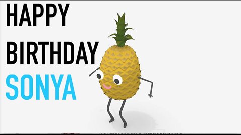 Happy Birthday SONYA! - PINEAPPLE Birthday Song