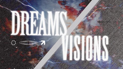 Decisions, Decisions, Decisions | Dreams & Visions 7