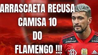 ARRASCAETA RECUSA CAMISA 10 DO FLAMENGO!!