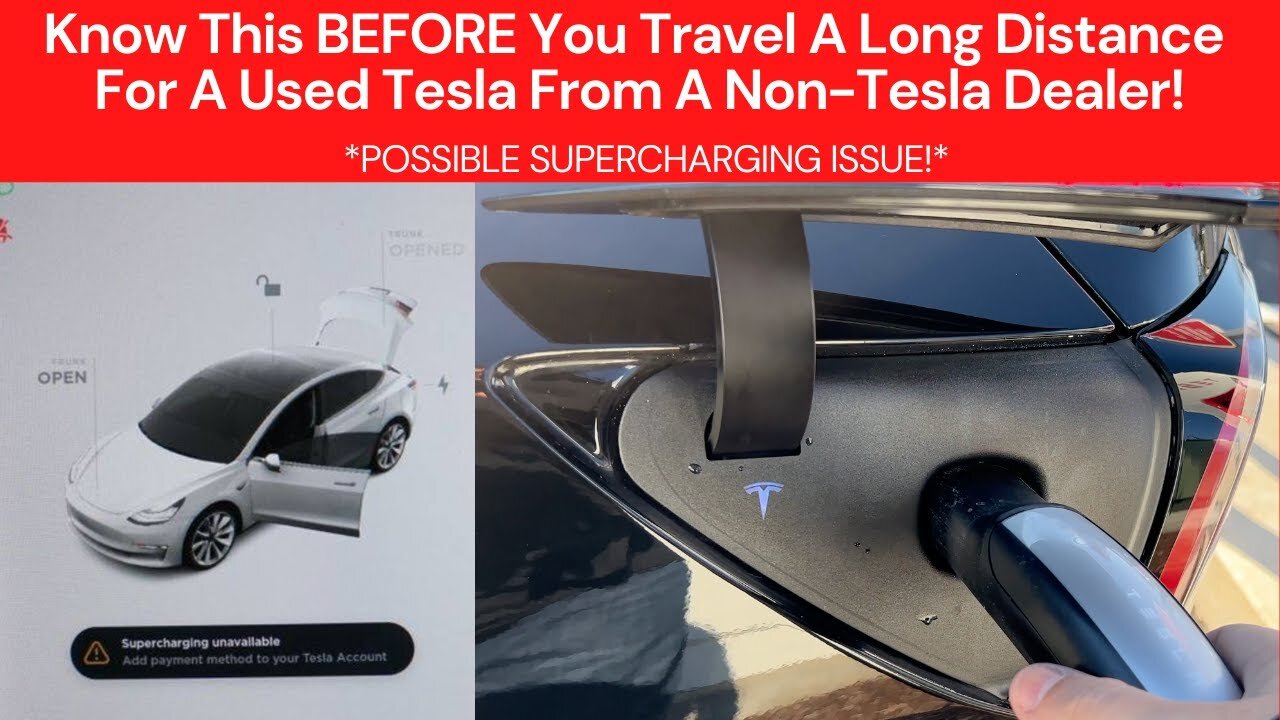 Know This Before You Buy A Used Tesla From A Non-Tesla Dealer! *Supercharging Unavailable*