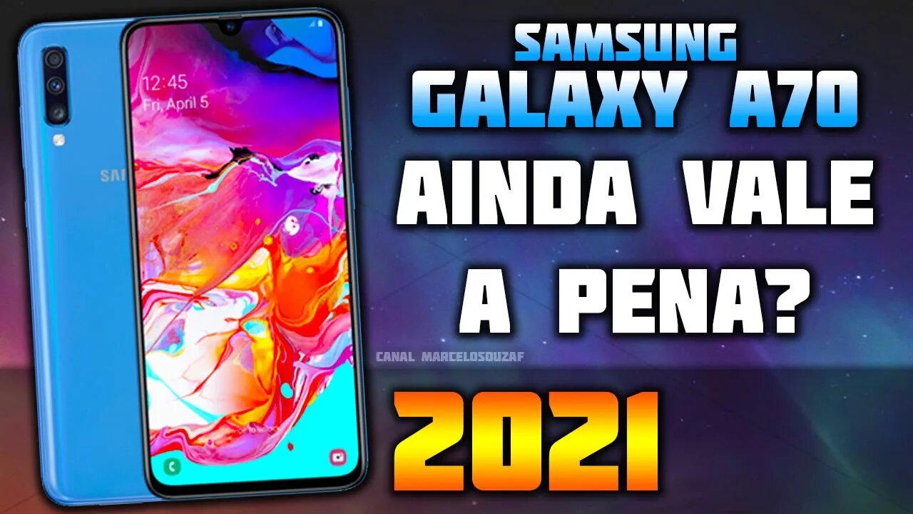 Vale a pena comprar o Galaxy A70 em 2021?