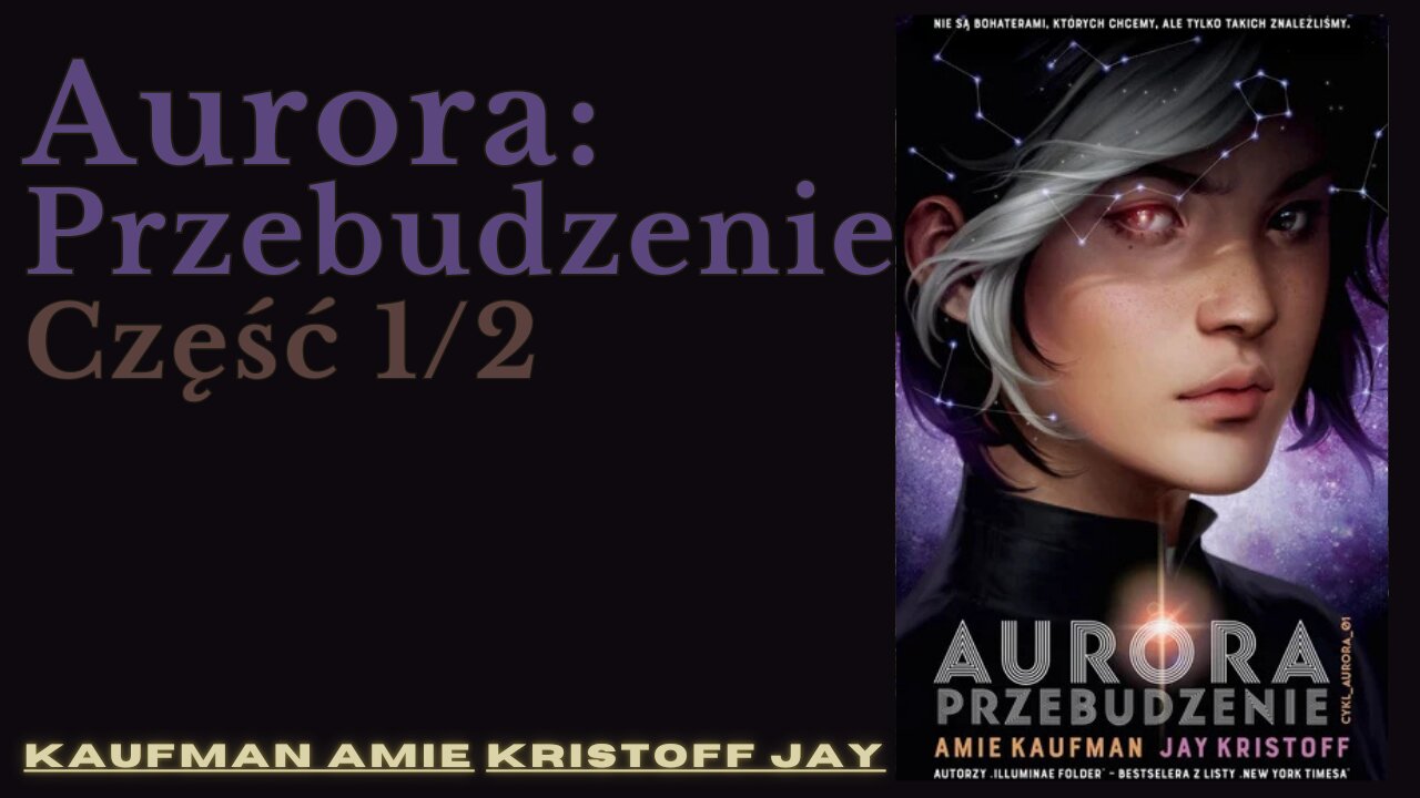 Aurora: Przebudzenie Część 1/2, Cykl: Aurora (tom 1) - Amie Kaufman, Jay Kristoff