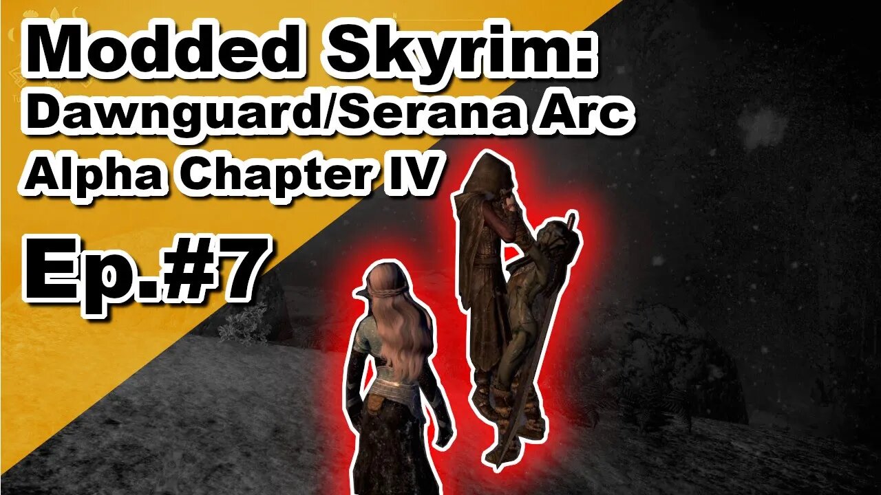 Modded Skyrim: Alpha Chapter IV Serana Arc Ep#7