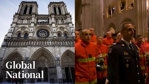 Global National: Dec. 7, 2024 | Notre-Dame reopening honours firefighters, craftspersons