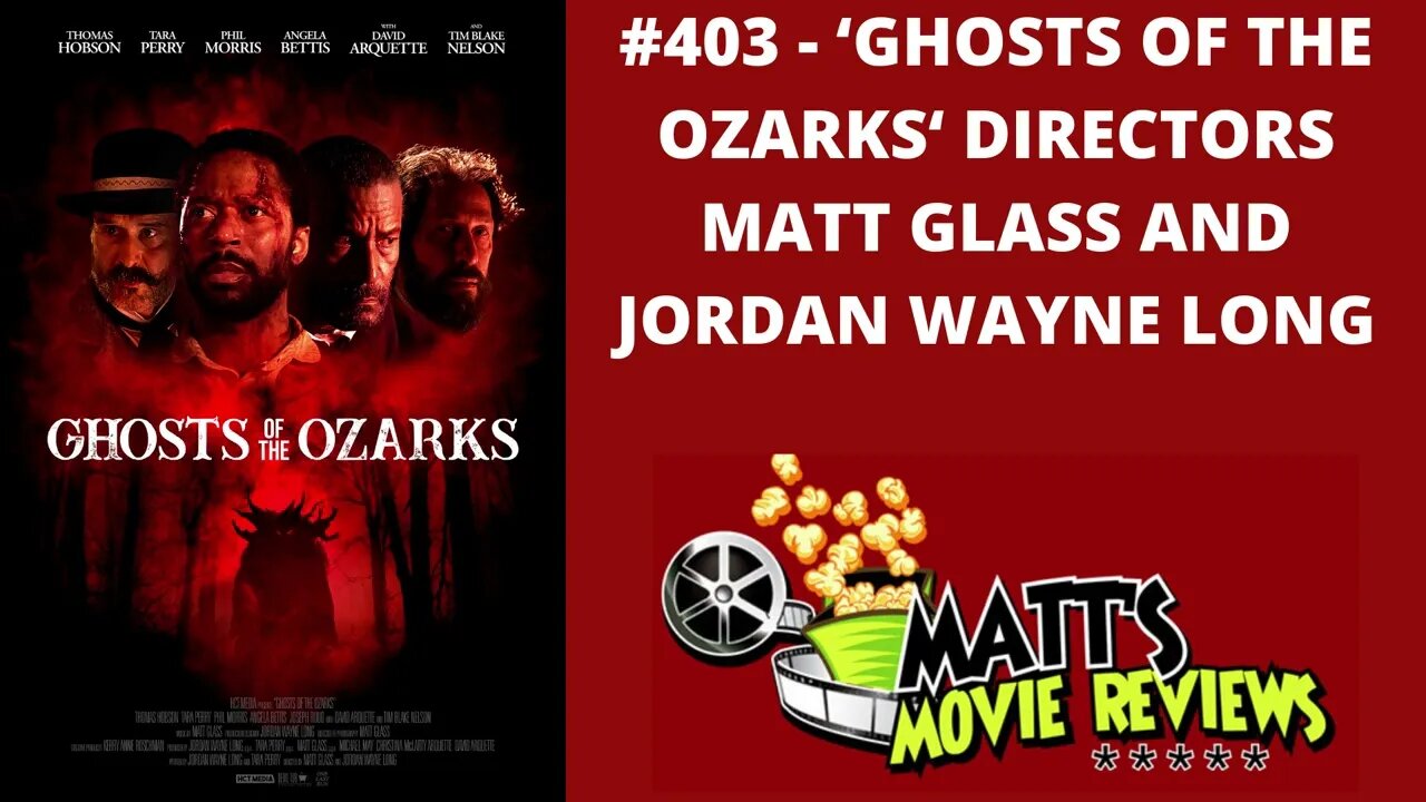 #403 - 'Ghosts of the Ozarks' Directors Matt Glass and Jordan Wayne Long | MMR Podcast