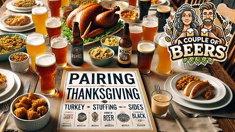 Pairing BEER with Thanksgiving Dinner!