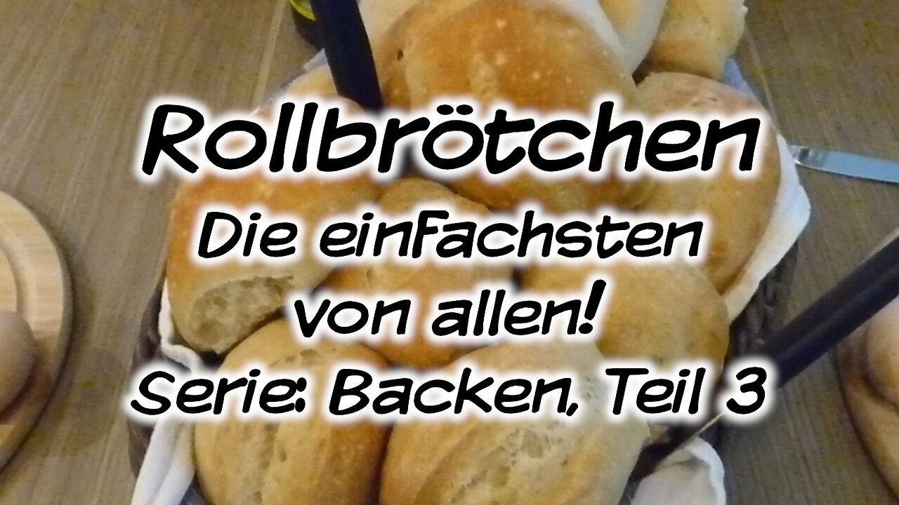 Mach's Dir. Selbst. - Rollbrötchen - Die einfachsten von allen (Serie: Backen, Teil 3)