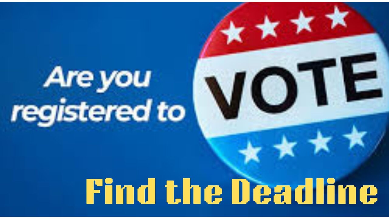 Find the 2024 Election Voter Registration Deadline ! Register Now in All 50 States