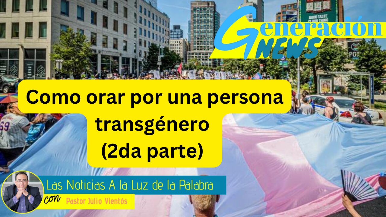 Como orar por una persona transgénero (2da parte)