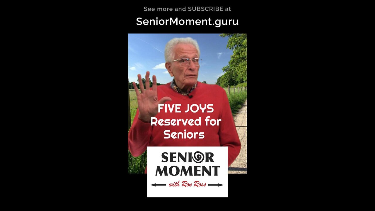 Five Joys Reserved for Seniors