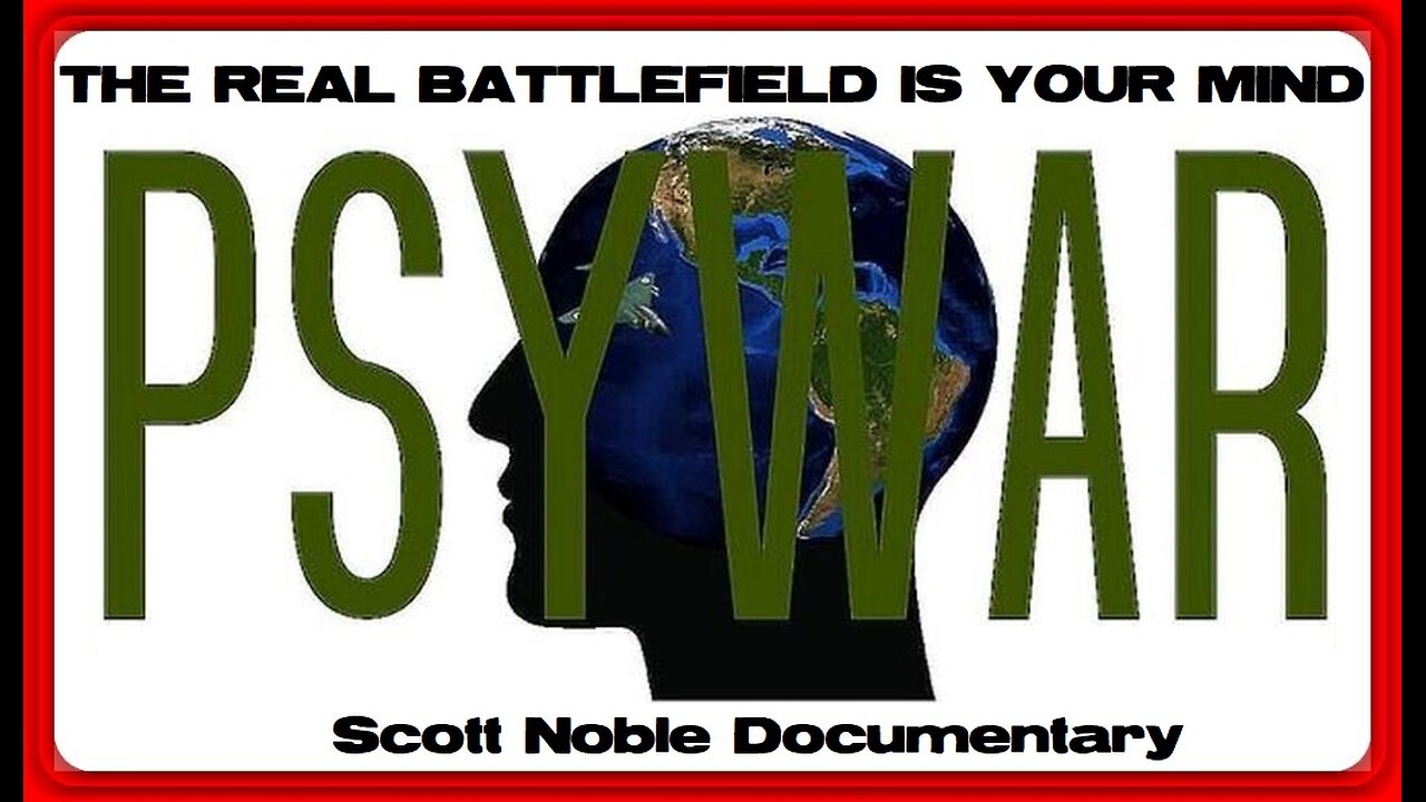 📽 'Perception Management.' Psywar • 2010 (Documentary) • 🕞1h 39m | Scott Noble