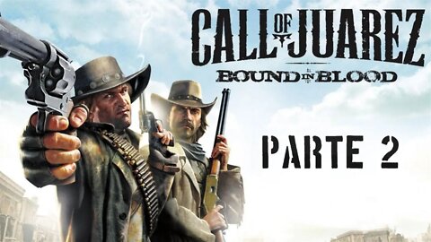 Call Of Juarez Bound in Blood: Fugindo, Mas para onde? (Parte 2) (Gameplay) (No Commentary)