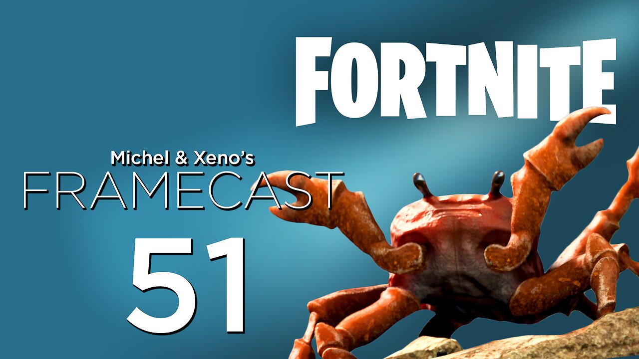 🦀 Fortnite is Gone! 🦀 - FrameCast #51