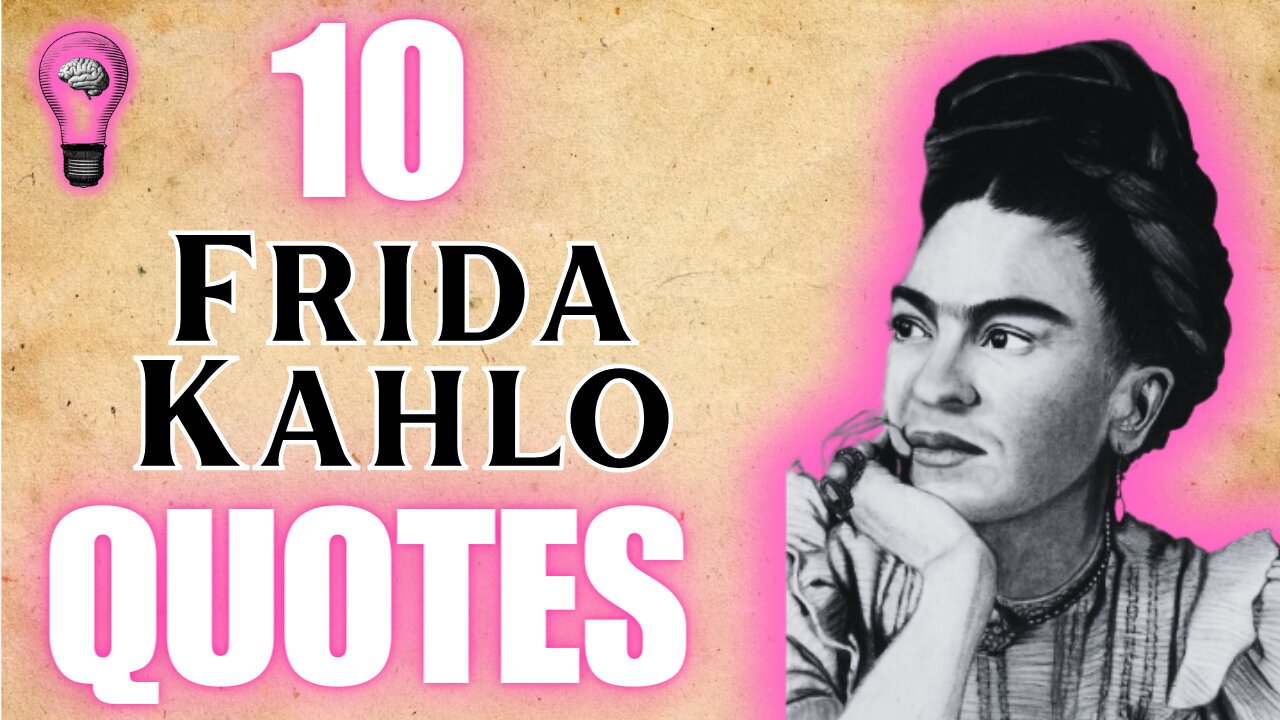 10 Frida Kahlo QUOTES To Ignite & Inspire Your Artistic Soul! 🖼🎨🖌