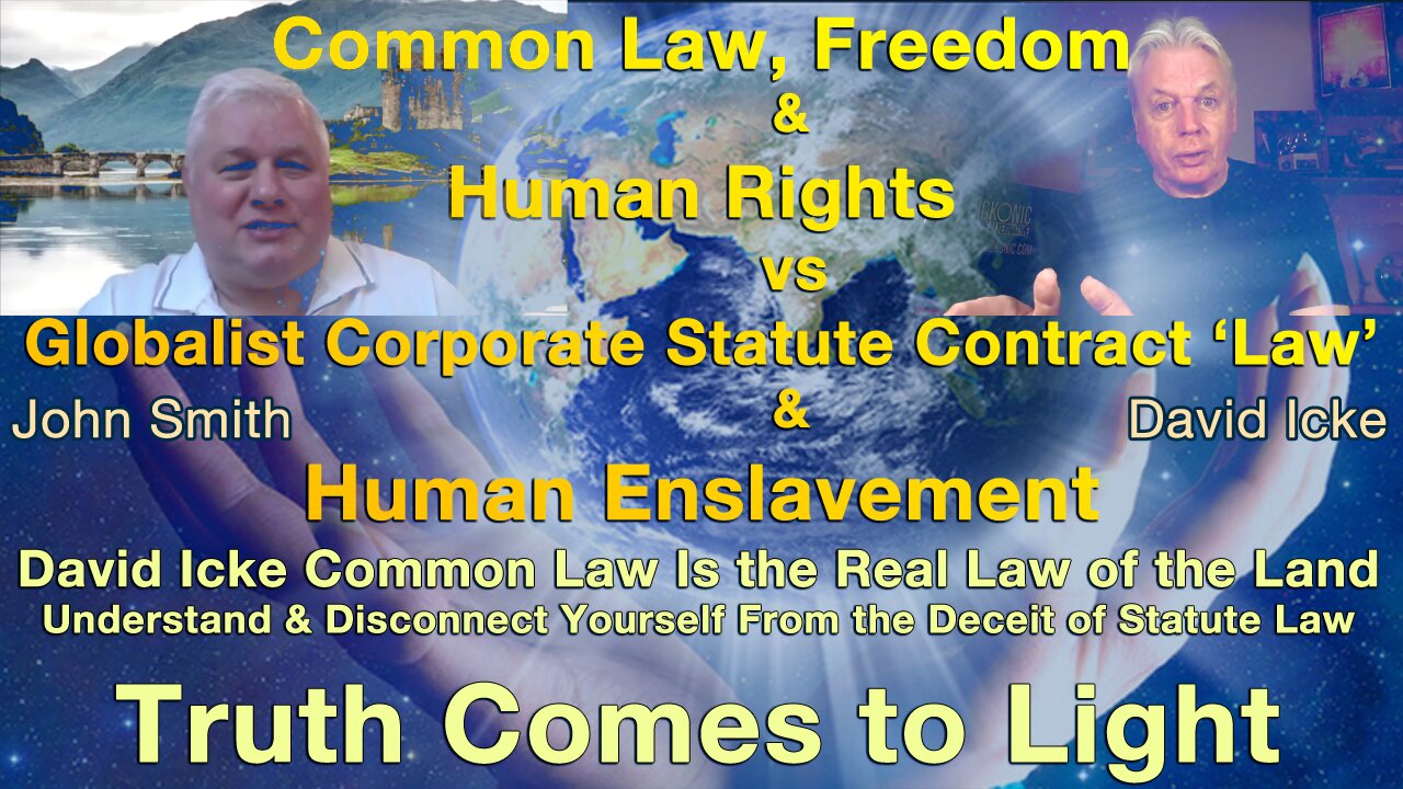 David Icke: “Common Law Is the Real Law of the Land”. Understand & Disconnect Yourself From the Deceit of Statute Law