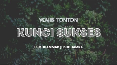 MOTIVASI HIDUP SUKSES| Kisah inspirasi kunci kesuksesan| H. muhammad Jusuf Hamka