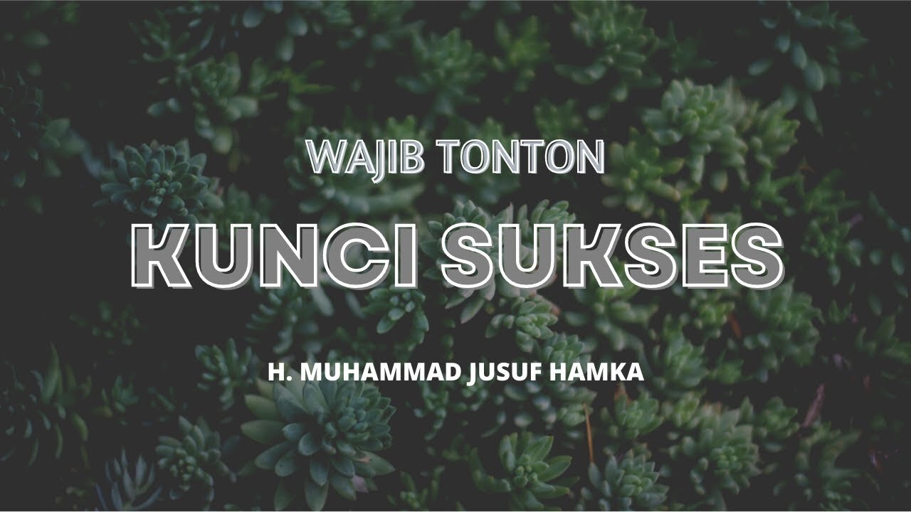 MOTIVASI HIDUP SUKSES| Kisah inspirasi kunci kesuksesan| H. muhammad Jusuf Hamka