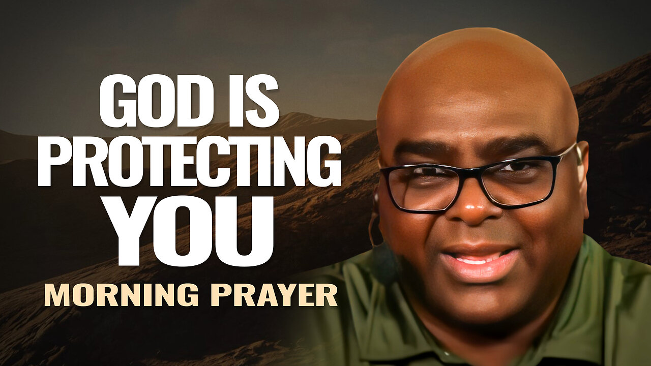 God Is Protecting You - Morning Prayer