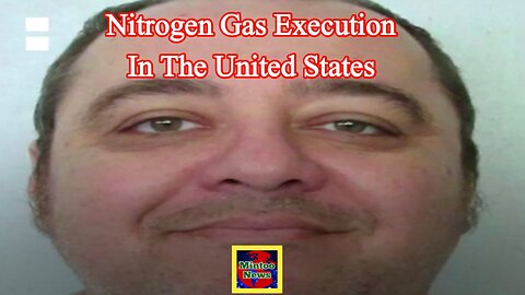 US man takes 22 minutes to die in first execution by nitrogen