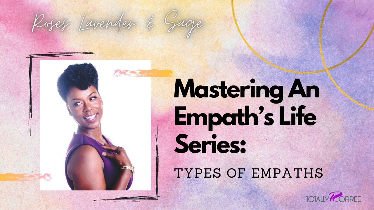 Mastering An Empath's Life: Types of Empaths