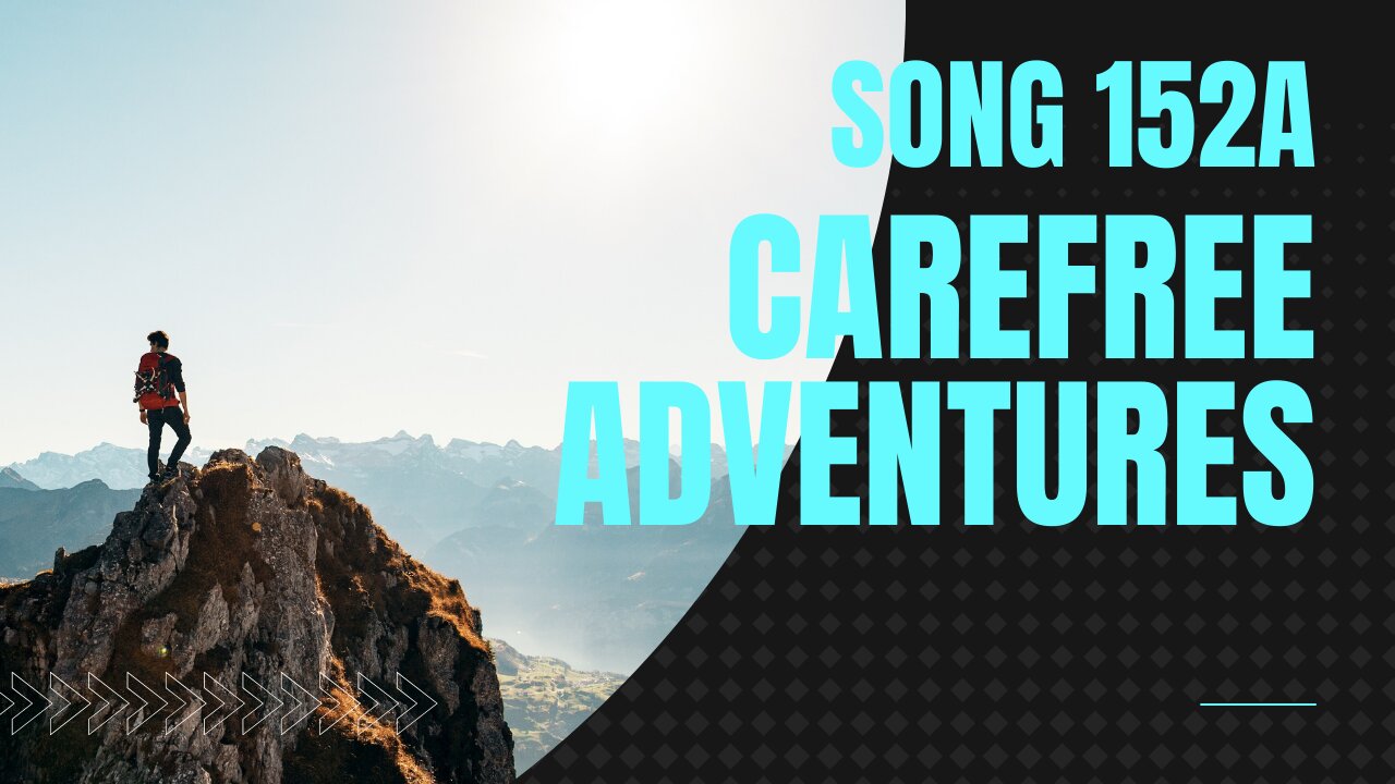 Carefree Adventures (song 152A, piano, music)