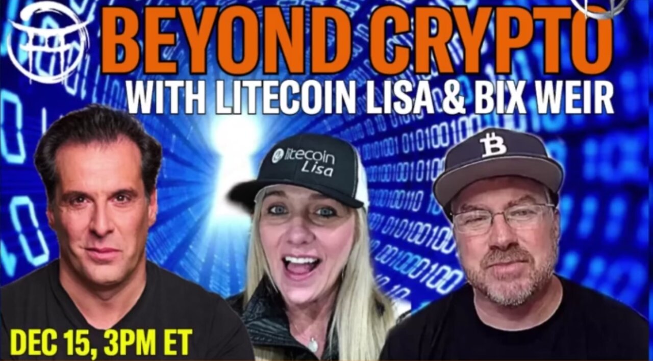 Beyond Crypto, Gold & Silver with Bix Weir, Litecoin Lisa & Jean-Claude!