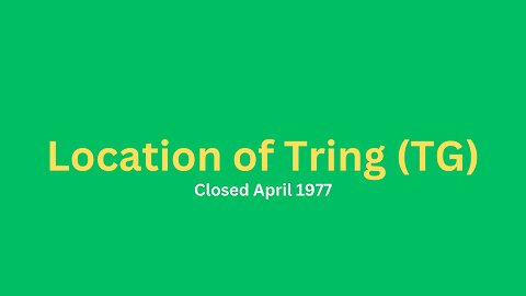 Location of Tring (TG) closed April 1977.