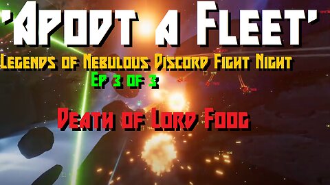 Fight Night: Adopt a fleet - Ep 3 - LORD FOOG SHORT STORY // Nebulous Fleet Command