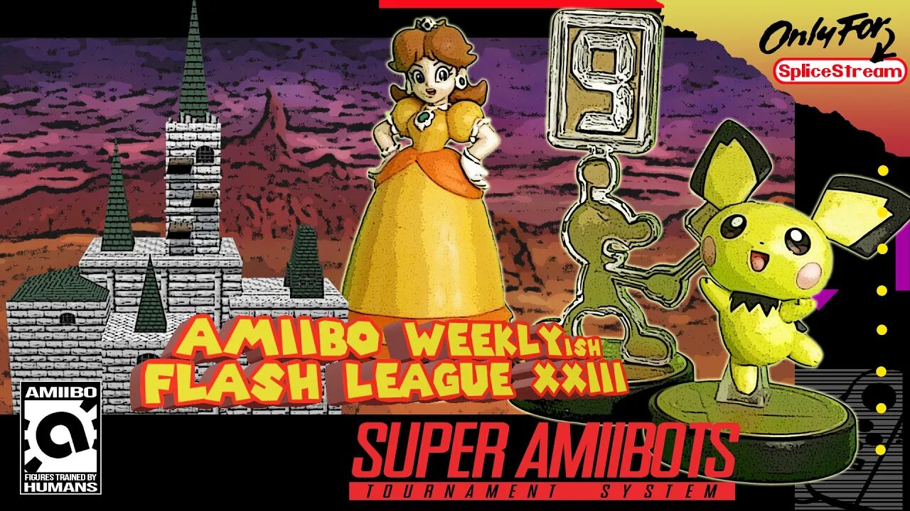 Low-Tier Lunacy! Amiibo Weekly-ish Flash League XXIII (Splice Stream No.954)