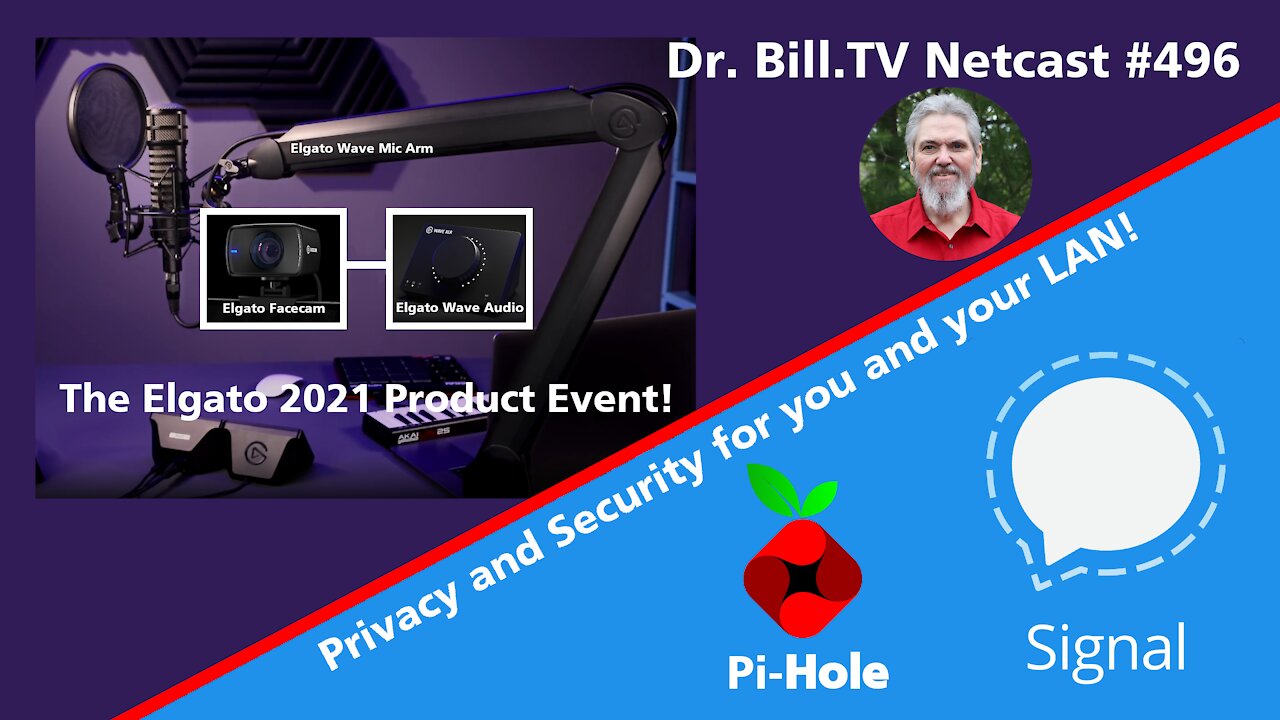 DrBill.TV #496 - The Elgato Event Plus Your Network Security with Pi-Hole Edition!