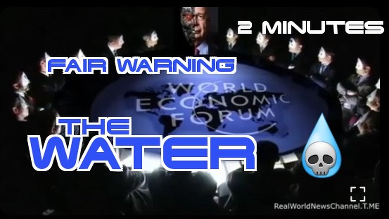 2699. ⚠️Water is not a human right: The Globalist Agenda