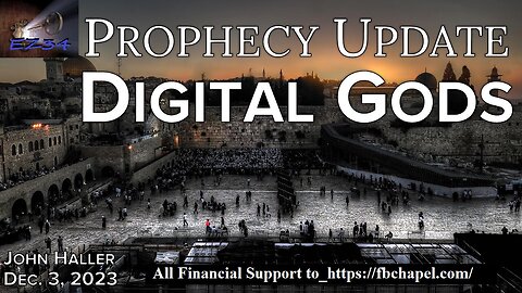 2023 12 03 John Haller's Prophecy Update “Digital gods”