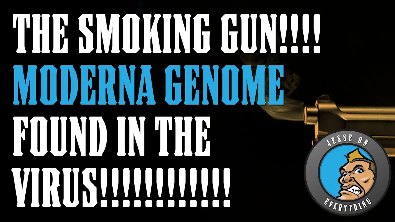 THE SMOKING GUN!!!! MODERNA GENOME FOUND IN THE VIRUS!!!!!!