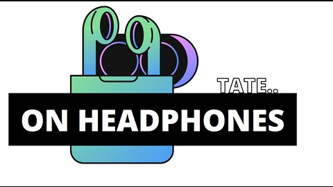 Tate on Headphones