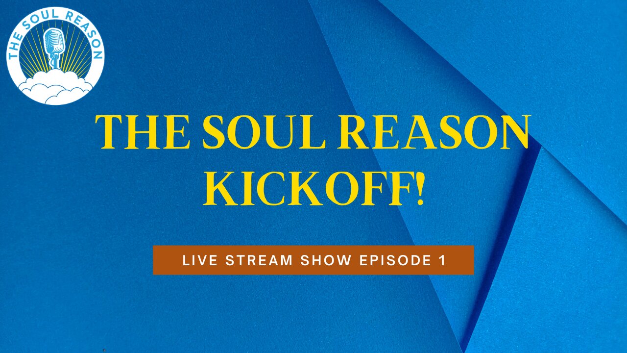 The Soul Reason Live Stream Kickoff Show