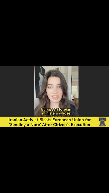 Iranian Activist Blasts European Union for 'Sending a Note' After Citizen's Execution