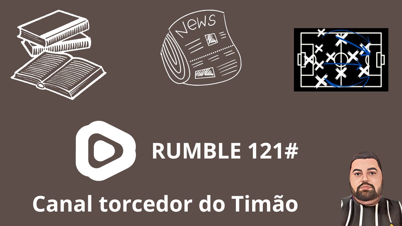 Boletim diário do torcedor do timão na Rumble 121#