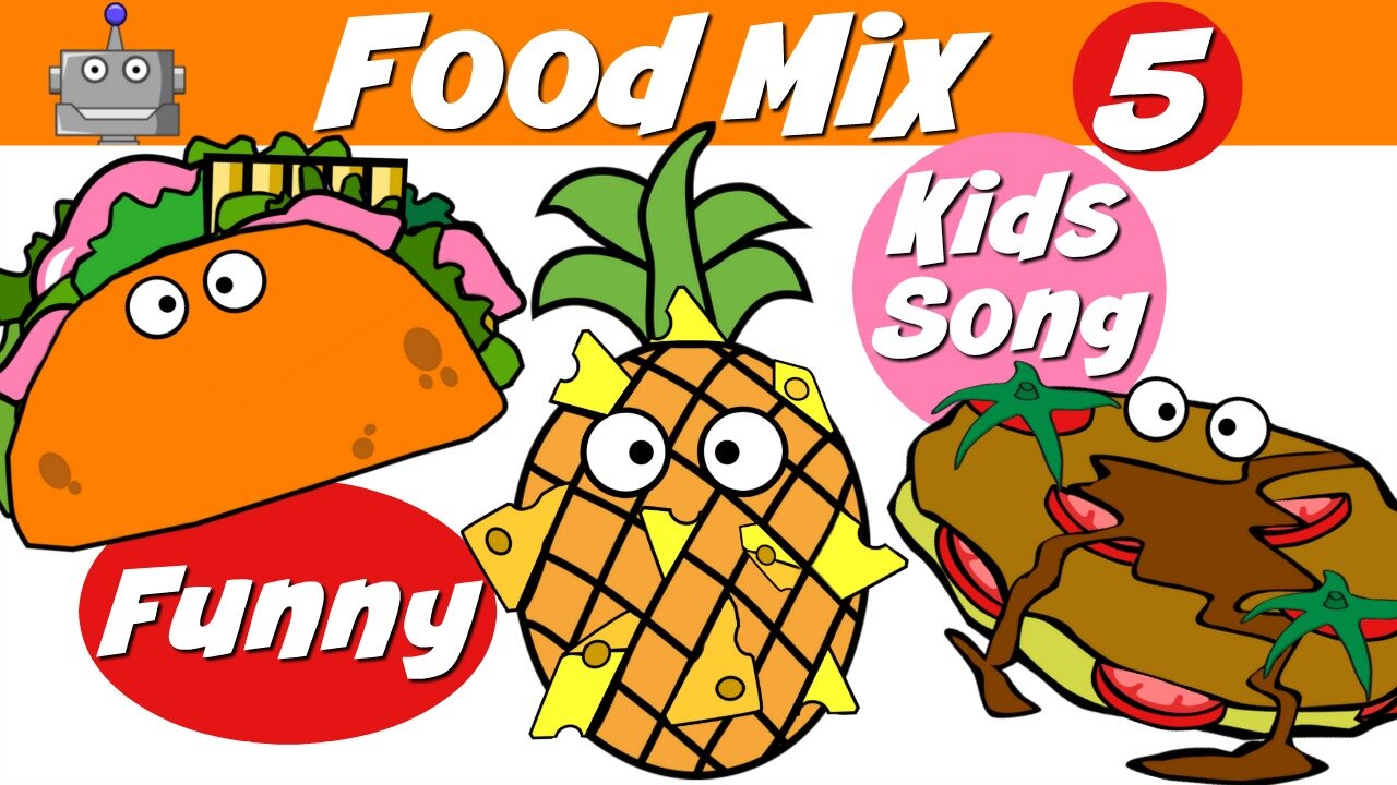 FOOD MIX 5 | FUNNY FOODS| NURSERY RHYMES | SILLY SONGS | KIDS SONGS | SING ALONG