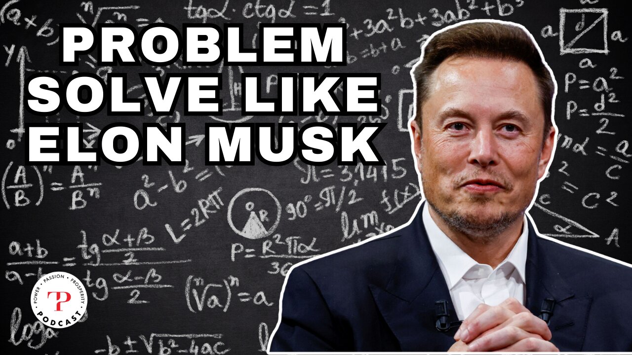 Problem Solve Like Elon Musk